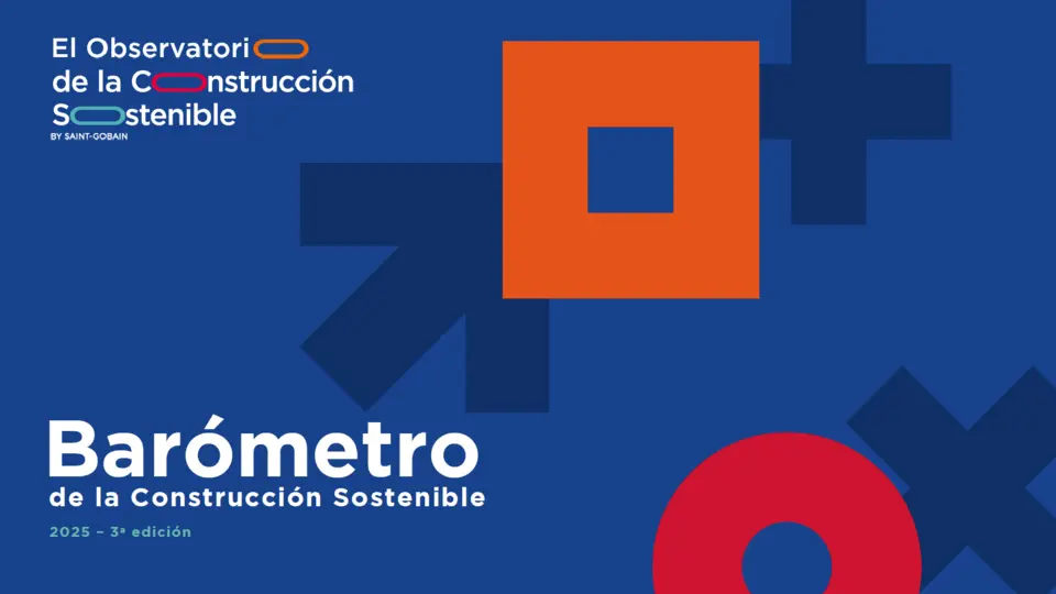 BÁROMETRO DE LA CONSTRUCCIÓN SOSTENIBLE 2025 BÁROMETRO DE LA CONSTRUCCIÓN SOSTENIBLE 2025